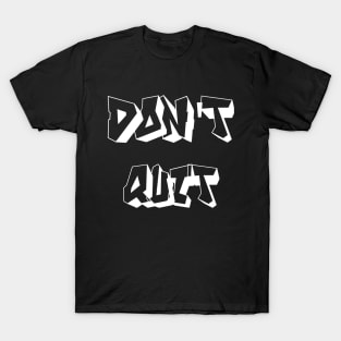 Don't Give Up ||Don't Quit T-Shirt